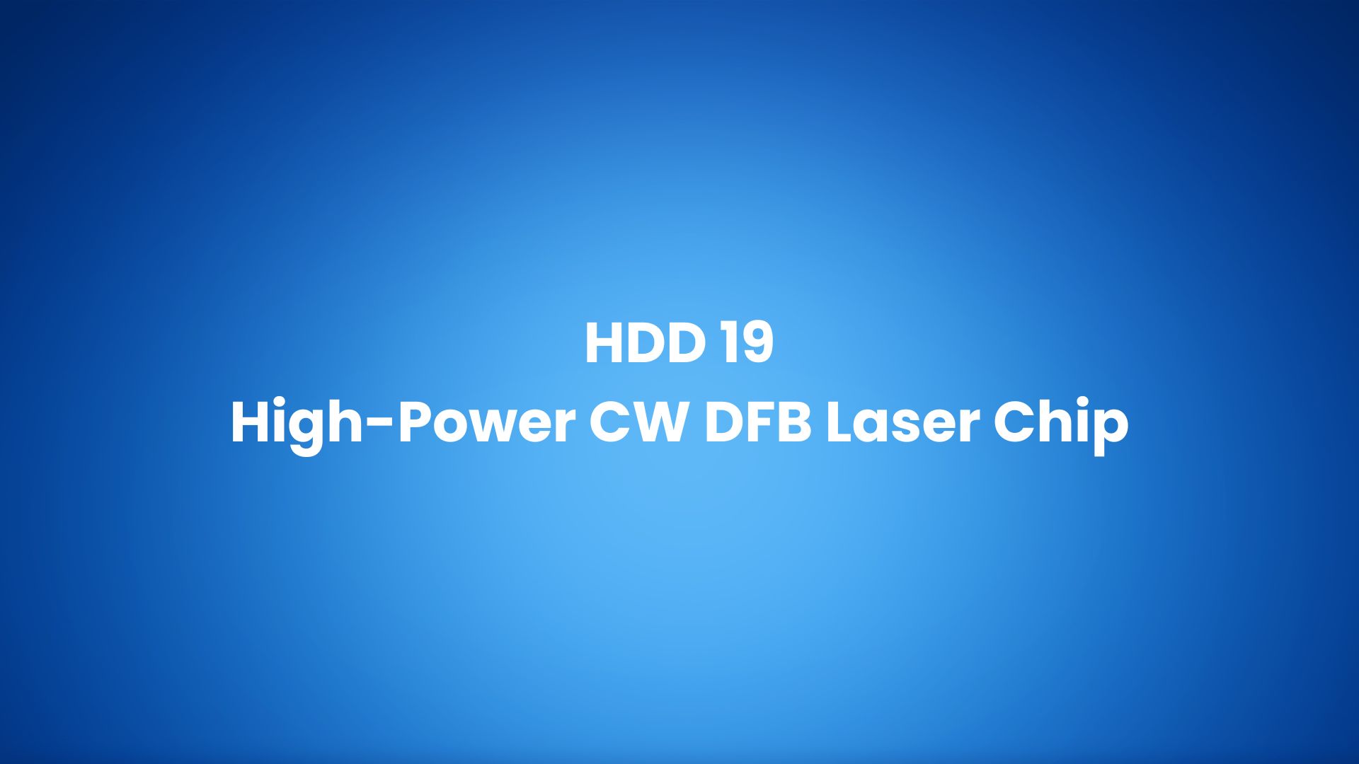 HDD 19 高功率连续波DFB激光器芯片